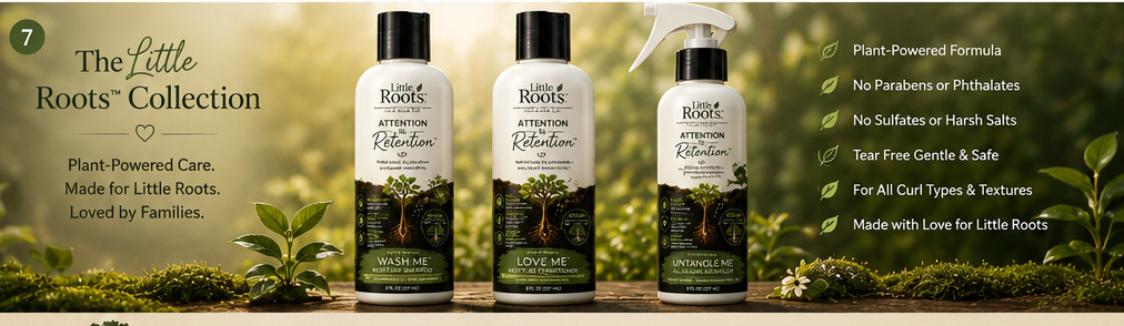 Little Roots™ storyboard chapter seven: the three-product Little Roots™ collection — Wash Me™ Moisture Shampoo, Love Me™ Moisture Conditioner and Untangle Me™ detangler — standing on moss in a green garden setting. Plant-powered formula, no parabens or phthalates, no sulfates or harsh salts, tear free gentle and safe, for all curl types and textures, made with love for Little Roots.